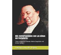 Mis Conversaciones con Las Almas del Purgatorio: Título original en alemán: Meine Gespräche mit Armen Seelen