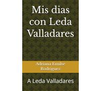 Mis dias con Leda Valladares: A Leda Valladares