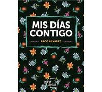 Mis Días Contigo Álvarez, Paco (Auteur)