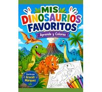 MIS DINOSAURIOS FAVORITOS: Aprende y Colorea