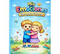Mis Emociones - Libro para Colorear: Un libro sencillo de emociones para niños de 3 a 8 años