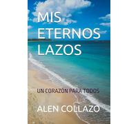 MIS ETERNOS LAZOS: UN CORAZÓN PARA TODOS
