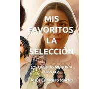 MIS FAVORITOS. LA SELECCIÓN: LOS QUE MÁS ME GUSTA CONTAR