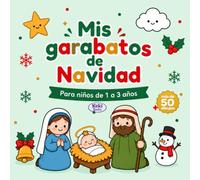 Mis garabatos de Navidad: Para niños de 1 a 3 años. Dibujos pensados para pequeñas manos.