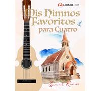 Mis Himnos Favoritos para Cuatro Puertorriqueño: Una colección de himnos y cantos de alabanza