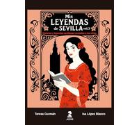 Mis leyendas de Sevilla. Volumen III: Historias y leyendas sevillanas contadas a los niños
