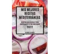 Mis Mejores Recetas Mediterráneas 2022