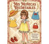 Mis Muñecas Recortables: Paper Dolls - Mariquitas: Vintage para Niños y Adultos Libro Clásico de Muñecas de Papel con Vestidos para Recortar, Doblar y Jugar