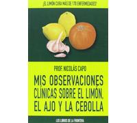 Mis observaciones clínicas sobre el limón, el ajo y la cebolla