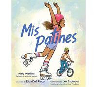 Mis patines - Meg Medina - Candlewick Press - ebook (ePub) - Livre
