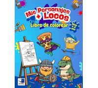 Mis personajes + Locos Libro de colorear: Más de 50 ilustraciones de personajes llamativos para niños de 6 a 8 años: robots y dinosaurios divertidos | Actividad creativa y anti-pantalla
