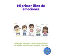 Mis Primer libro de Emociones para Colorear: Aprende a reconocer y expresar emociones con dibujos sencillos para niños de 3 a 5 años