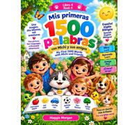 Mis primeras 1,500 palabras bilingües Español-Inglés My First 1,500 Bilingual Words Spanish-English: Michi y sus amigos