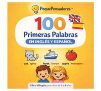 Mis Primeras 100 Palabras en Español e Inglés: Libro Bilingüe Ilustrado para Niños de 1 a 4 Años: Aprende vocabulario básico con imágenes claras y ... colores, comida, emociones, juguetes y más