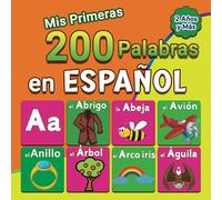 Mis Primeras 200 Palabras en español: diccionario visual para niños de 2 a 5 años