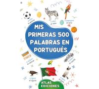 Mis primeras 500 palabras en portugués: Un diccionario visual bilingüe español-portugués - Mi primer libro ilustrado bilingüe sobre temas cotidianos ... niños, adolescentes y adultos principiantes