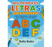 Mis Primeras Letras Mayúsculas para Colorear: Aprende el Abecedario de Forma Divertida: Libro educativo para niños de 3 a 5 años