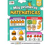 Mis primeras Matemáticas 4 años. Números, Contar, Sumar y Desafíos: Libro A COLOR de razonamiento numérico