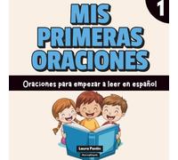 Mis primeras oraciones #1: Oraciones para empezar a leer en español