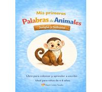 "Mis primeras palabras de animales - Jungla y Sabana" - Colorear y aprender a escribir para niños: El quinto libro para colorear de la serie "Mis primeras palabras de animales" de Heart Lines Studio