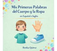 Mis Primeras Palabras del Cuerpo y la Ropa en Español e Inglés