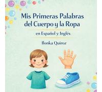 Mis Primeras Palabras del Cuerpo y la Ropa en Español e Inglés