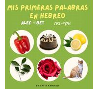 Mis Primeras Palabras en Hebreo - Alef Bet: Una forma divertida y sencilla de aprender hebreo para niños, con ilustraciones y fonética.