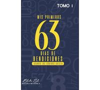 MIS PRIMEROS 63 DÍAS DE BENDICIONES CON NÚMEROS AGESTA: MANIFIESTO CON NUMEROS SAGRADOS