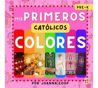 Mis Primeros Colores Católicos: Descubre, aprende y crece en la fe