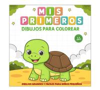 Mis Primeros Dibujos para Colorear - Dibujos grandes y fáciles para niños pequeños: Libro educativo para colorear desde 1 año con ilustraciones ... estimulan la motricidad fina y la creatividad