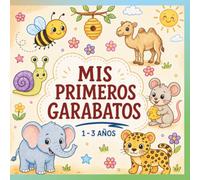 Mis Primeros Garabatos: Libro para colorear y hacer garabatos, niños de 1 a 3 años. Dibujos fáciles, primeros trazos, motricidad fina y desarrollo creativo.