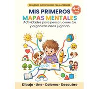 Mis primeros mapas mentales: Actividades para pensar, conectar y organizar ideas jugando