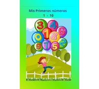 Mis Primeros números 1 - 10: Para niños de 3 - 5 años