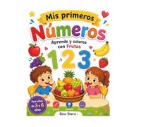 Mis Primeros Números: Aprende los números y colorea frutas