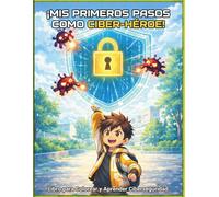 ¡Mis primeros pasos como Ciber-Héroe!