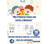 Mis primeros pasos con letras y números: Actividades para niños de inicial y preescolar, libro didáctico infantil