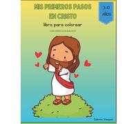 MIS PRIMEROS PASOS EN CRISTO: libro para colorear