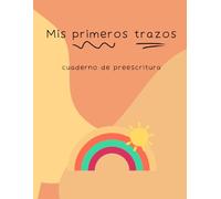 Mis primeros trazos: Cuaderno de preescritura para niños y niñas de 3 a 5 años