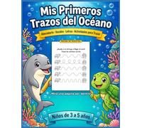 Mis Primeros Trazos Del Oceano: Aprende a escribir con Zafiro, el delfin, Abecedario, Letras, Trazos y Actividades de Preescritura para niños de 3 a 5 años