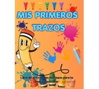 Mis Primeros Trazos: Libro de actividades de control del lápiz