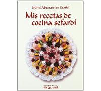 Mis Recetas De Cocina Sefardí - [Livre en VO] Mimí Abecasis De Castiel (Auteur)