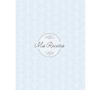 Mis recetas favoritas: Cuaderno de cocina en blanco para guardar tus platos especiales y escribir hasta 100 recetas