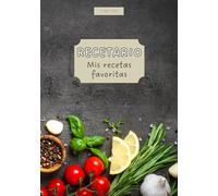 Mis Recetas Favoritas: Libro de cocina personalizado para anotar 140 recetas en blanco. Cuaderno para escribir recetas de cocina. Libreta para recetas de cocina.