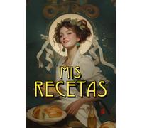 Mis Recetas: Recetario con 100 plantillas para anotar tus recetas.