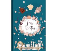 Mis Recetas: Recetario de cocina en blanco para escribir - Cuaderno para 100 Recetas / Formato A5 - 110 páginas.32