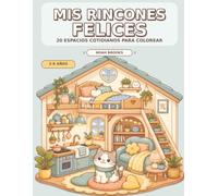 Mis rincones felices: 20 espacios cotidianos para colorear