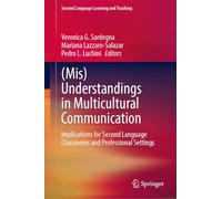 Mis)understandings in Multicultural Communication: Implications for Second Language Classrooms and Professional Settings