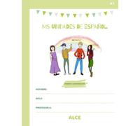Mis Unidades de Español Nivel A1: Cuadernillo Primer Cuatrimestre