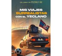 Mis viajes surrealistas con el Yeclano