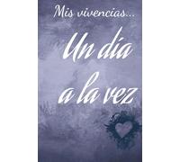 Mis vivencias...: Un día a la vez